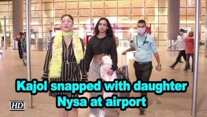 Kajol snapped with daughter Nysa at airport