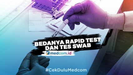 Ini Bedanya Rapid Test dan Swab, Mana yang Lebih Baik?