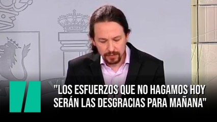 Iglesias: "Los esfuerzos que no hagamos hoy serán las desgracias para mañana"