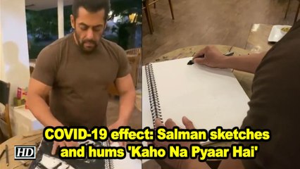COVID-19 effect: Salman Khan sketches and hums 'Kaho Na Pyaar Hai'