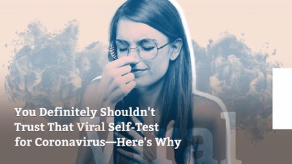 You Definitely Shouldn't Trust That Viral Self-Test for Coronavirus—Here's Why