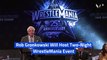 Rob Gronkowski Will Host Two-Night WrestleMania Event