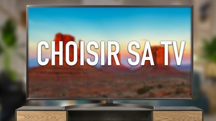 Comment choisir son téléviseur ? - Guide d'achat