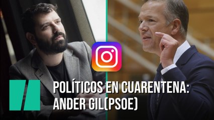 Políticos en cuarentena: Ander Gil (PSOE)
