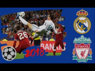 Video Commentary: Real Madrid 3-1 Liverpool - Champions League Final 2018