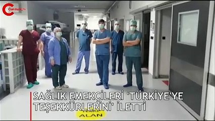 Sağlık emekçileri 'Türkiye'ye teşekkürlerini' iletti