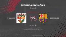 Previa partido entre FC Andorra y Barcelona B Jornada 30 Segunda División B