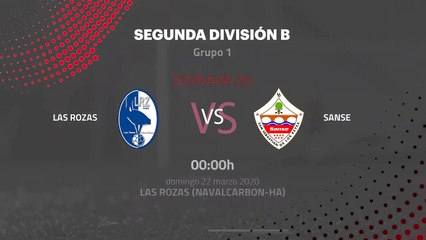 Previa partido entre Las Rozas y Sanse Jornada 30 Segunda División B