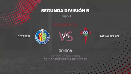 Previa partido entre Getafe B y Racing Ferrol Jornada 30 Segunda División B