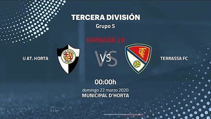 Previa partido entre U At. Horta y Terrassa FC Jornada 29 Tercera División