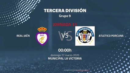 Previa partido entre Real Jaén y Atletico Porcuna Jornada 31 Tercera División