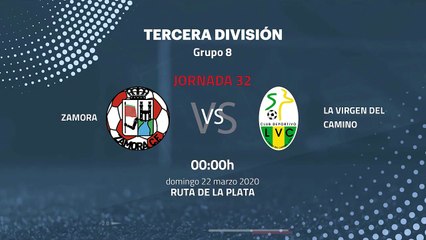Previa partido entre Zamora y La Virgen Del Camino Jornada 32 Tercera División
