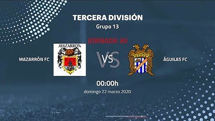Previa partido entre Mazarrón FC y Águilas FC Jornada 30 Tercera División