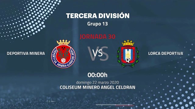 Previa partido entre Deportiva Minera y Lorca Deportiva Jornada 30 Tercera División