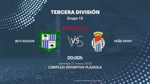 Previa partido entre Beti Kozkor y Peña Sport Jornada 30 Tercera División