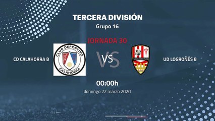 Previa partido entre Cd Calahorra B y UD Logroñés B Jornada 30 Tercera División