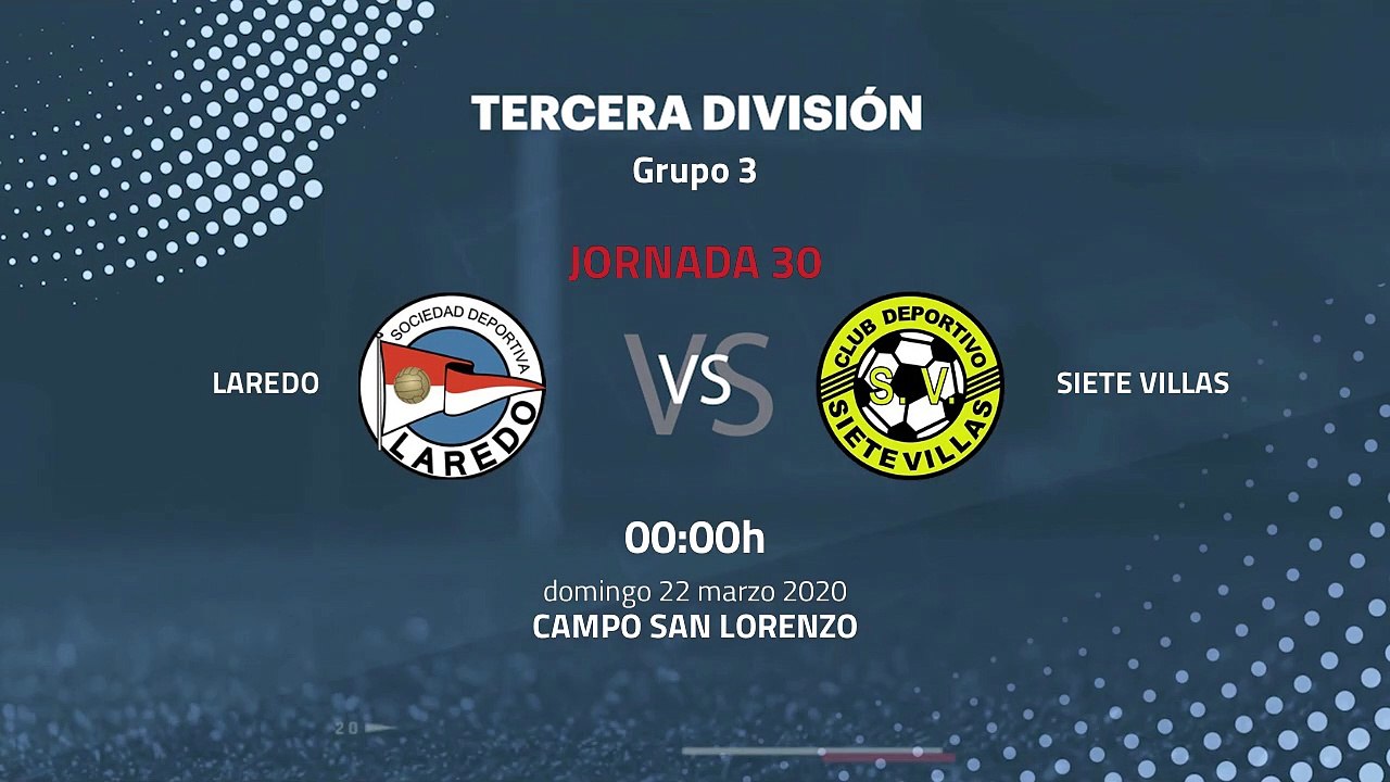 Previa partido entre Laredo y Siete Villas Jornada 30 Tercera División