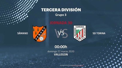 Previa partido entre Sámano y SD Torina Jornada 30 Tercera División