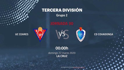 Previa partido entre UC Ceares y CD Covadonga Jornada 30 Tercera División