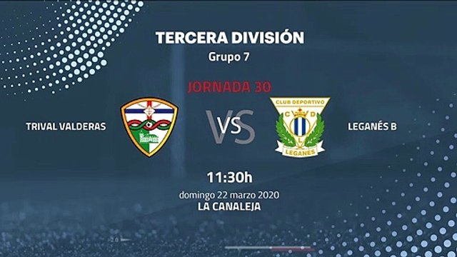 Previa partido entre Trival Valderas y Leganés B Jornada 30 Tercera División