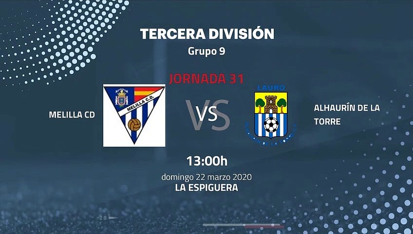 Previa partido entre Melilla CD y Alhaurín De La Torre Jornada 31 Tercera División