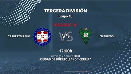 Previa partido entre CS Puertollano y CD Toledo Jornada 30 Tercera División
