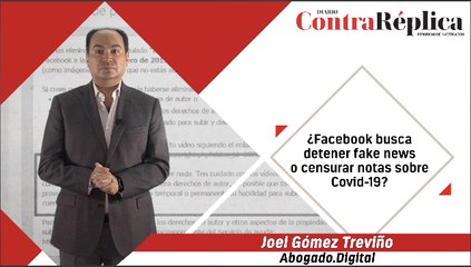 ¿Facebook busca detener fake news o censurar notas sobre Covid-19?