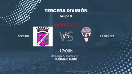 Previa partido entre Becerril y La Bañeza Jornada 32 Tercera División