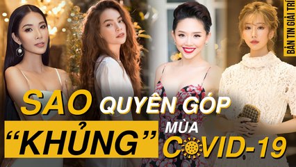Sao Việt quyên góp "khủng" trong mùa Covid-19
