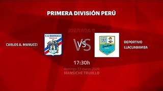 Previa partido entre Carlos A. Manucci y Deportivo Llacuabamba Jornada 8 Perú - Liga 1 Apertura