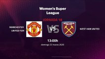 Previa partido entre Manchester United Fem y West Ham United Jornada 18 Premier League Femenina