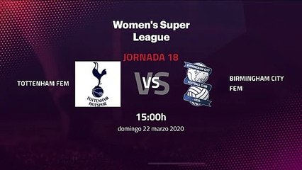 Previa partido entre Tottenham Fem y Birmingham City Fem Jornada 18 Premier League Femenina