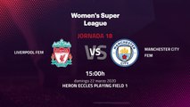 Previa partido entre Liverpool Fem y Manchester City Fem Jornada 18 Premier League Femenina