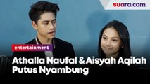 Athalla Naufal dan Aisyah Aqilla Pernah Putus Nyambung 2 Bulan