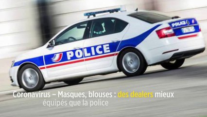 Coronavirus – Masques, blouses : des dealers mieux équipés que la police