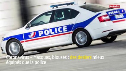 Coronavirus – Masques, blouses : des dealers mieux équipés que la police