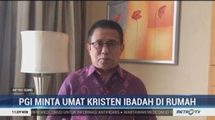 Cegah Covid-19, PGI Minta Umat Kristen Ibadah di Rumah