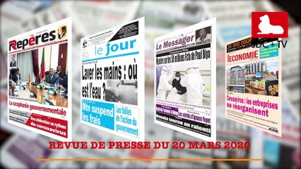 REVUE DE PRESSE CAMEROUNAISE DU 20 MARS 2020