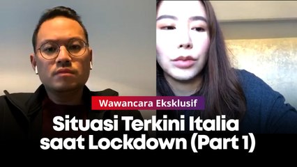 Wawancara Eksklusif: Situasi Terkini Italia saat Lockdown (Part 1)