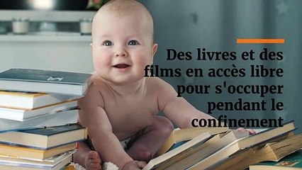 Des livres et des films en accès libre pour s'occuper pendant le confinement