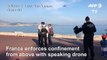 Coronavirus: French police drone enforces confinement from the skies