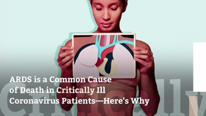ARDS is a Common Cause of Death in Critically Ill Coronavirus Patients—Here's Why