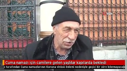Cuma namazı için camilere gelen yaşlılar kapılarda bekledi