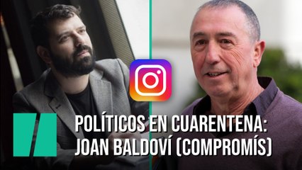 Políticos en cuarentena: Joan baldoví (Compromís)