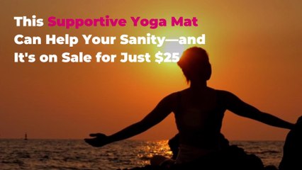 This Supportive Yoga Mat Is the Only Thing Keeping Me Sane Right Now—and It's on Sale for Just $25