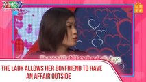 The lady allows her boyfriend to have a love affair outside