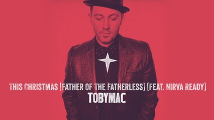 TobyMac - This Christmas (Father Of The Fatherless)