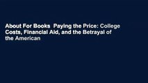 About For Books  Paying the Price: College Costs, Financial Aid, and the Betrayal of the American
