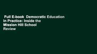 Full E-book  Democratic Education in Practice: Inside the Mission Hill School  Review