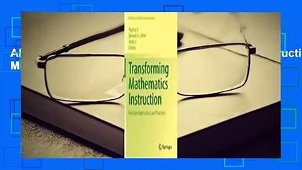 About For Books  Transforming Mathematics Instruction: Multiple Approaches and Practices Complete